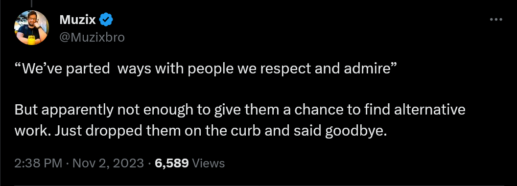 “We’ve parted ways with people we respect and admire” But apparently not enough to give them a chance to find alternative work. Just dropped them on the curb and said goodbye.