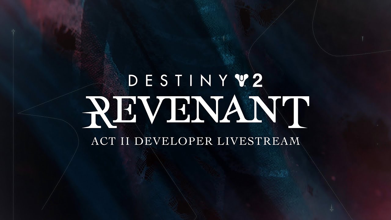 Destiny 2 - Revenant: Act II | Developer Livestream - YouTube