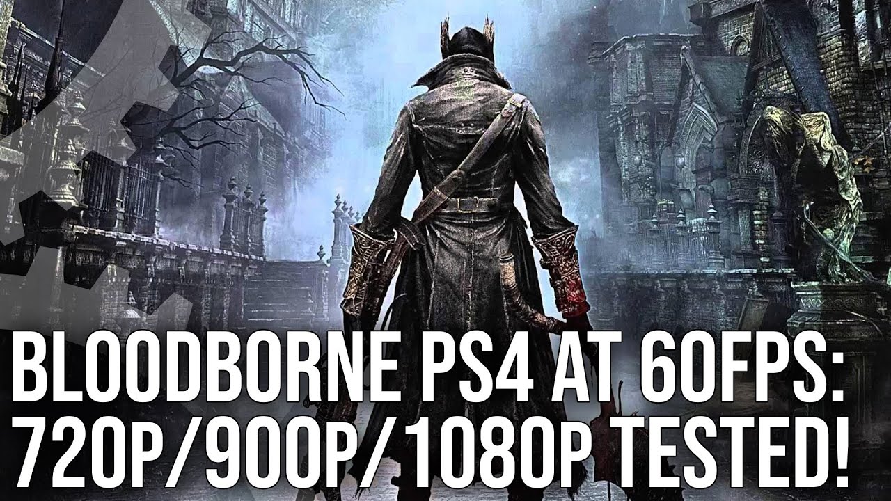 Bloodborne 60fps Hack Tested! 1080p, 900p, 720p - Can We Lock to 60fps? - YouTube